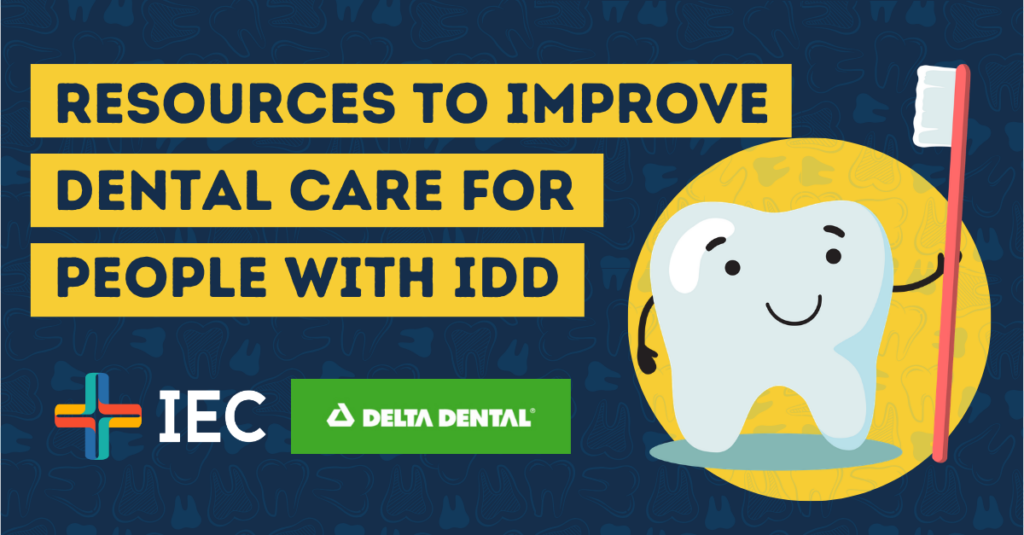 Resources to Improve Dental Care for People with IDD - IEC, Delta Dental